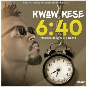 Kwaw Kese - 6:40